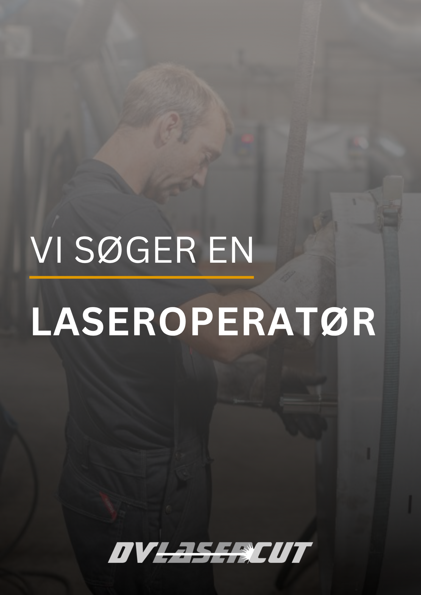 Jobopslag fra DV LaserCut der søger en laseroperatør til aftenhold i deres moderne produktion i Spøttrup.